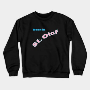 Back in St. Olaf Crewneck Sweatshirt